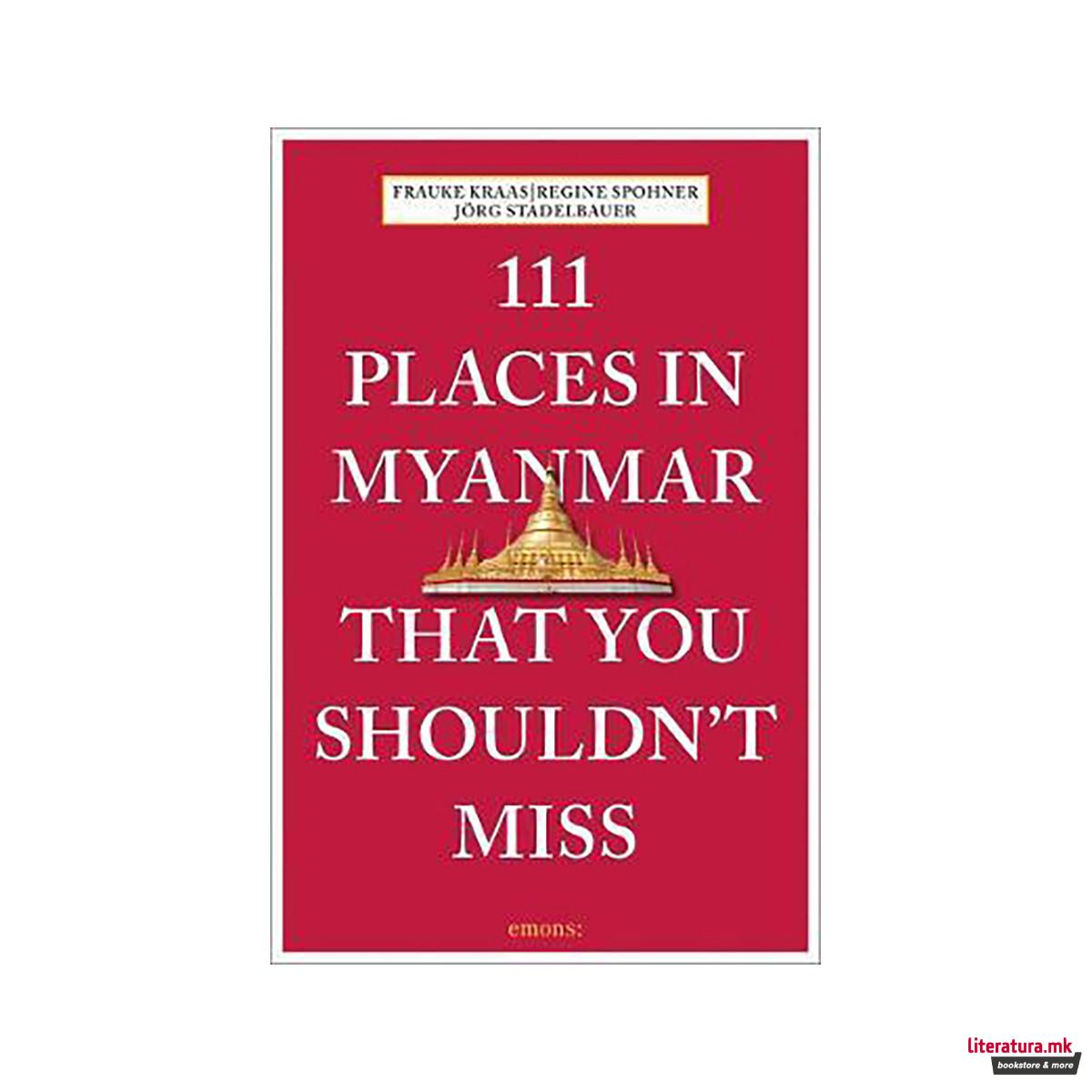 111 Places in Myanmar That You Shouldn't Miss 