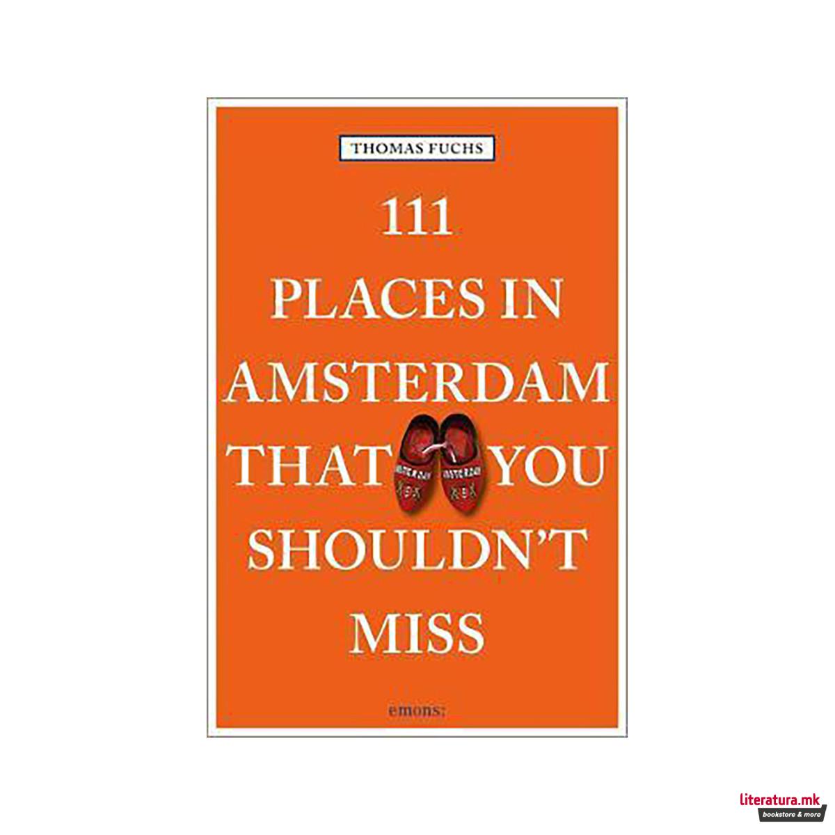 111 Places in Amsterdam That You Shouldn't Miss 