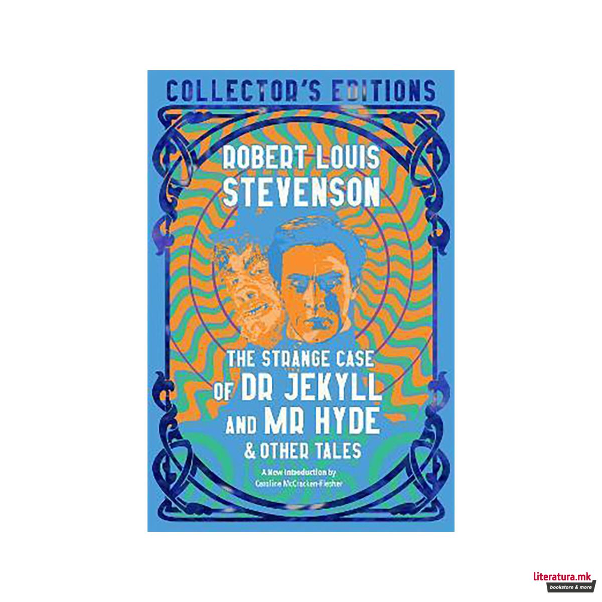 The Strange Case of Dr. Jekyll and Mr. Hyde & Other Tales 