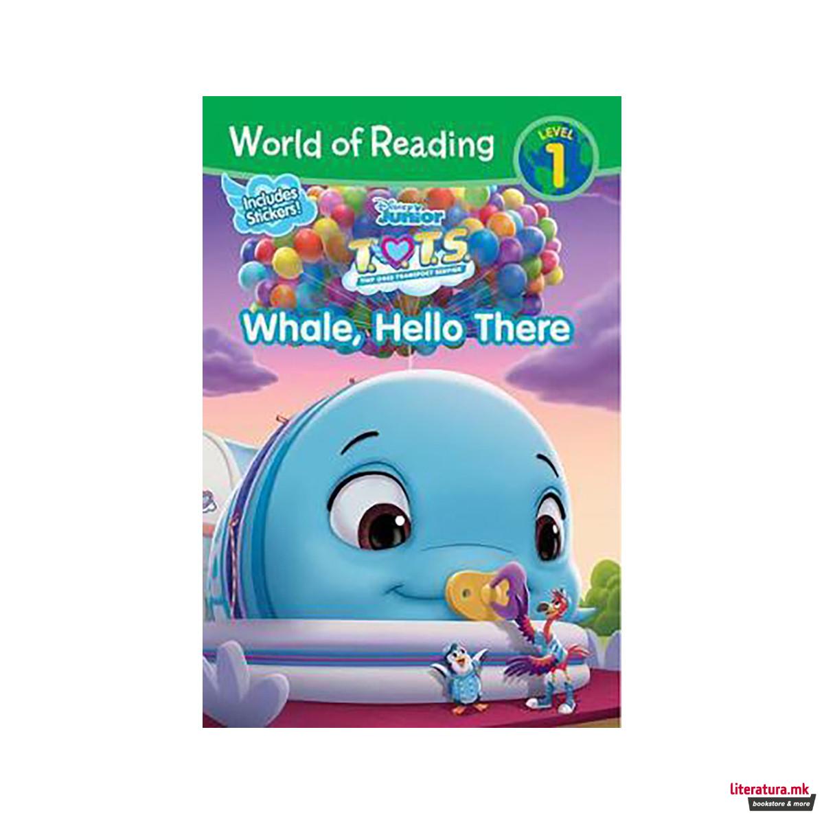 T.O.T.S.: Whale, Hello There 