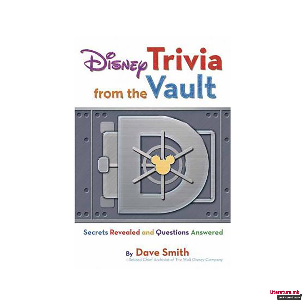 Disney Trivia From The Vault : Secrets Revealed and Questions Answered 