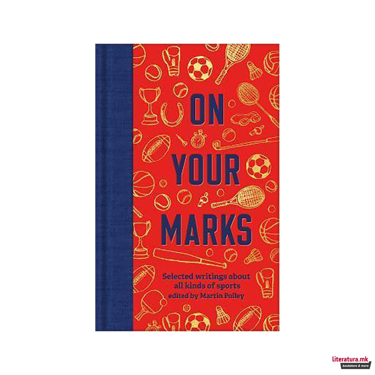 On Your Marks : Selected writings about all kinds of sports 