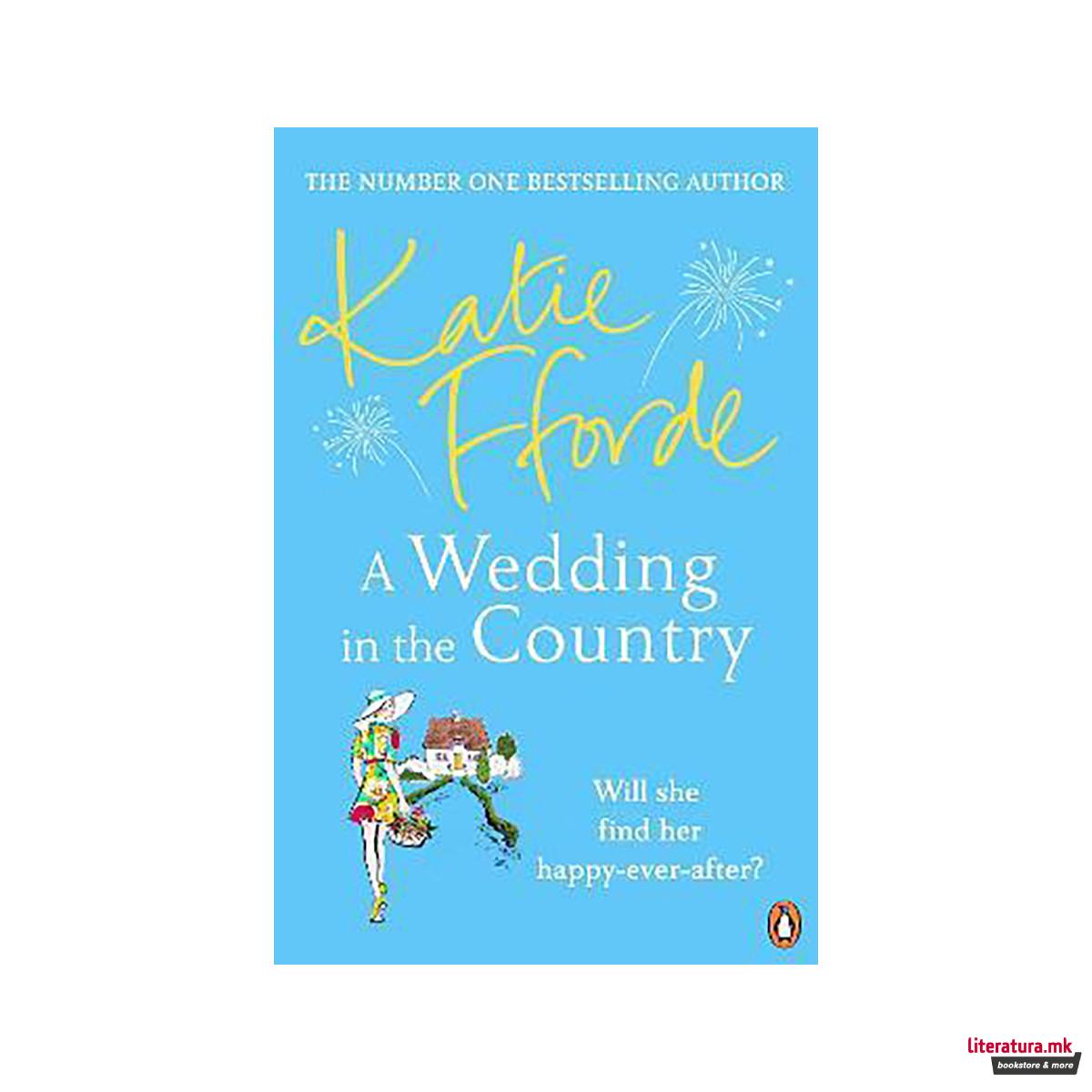 A Wedding in the Country : From the #1 bestselling author of uplifting feel-good 