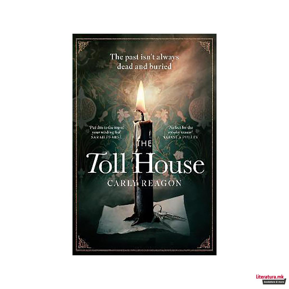 The Toll House : A thoroughly chilling ghost story to keep you up through autumn 