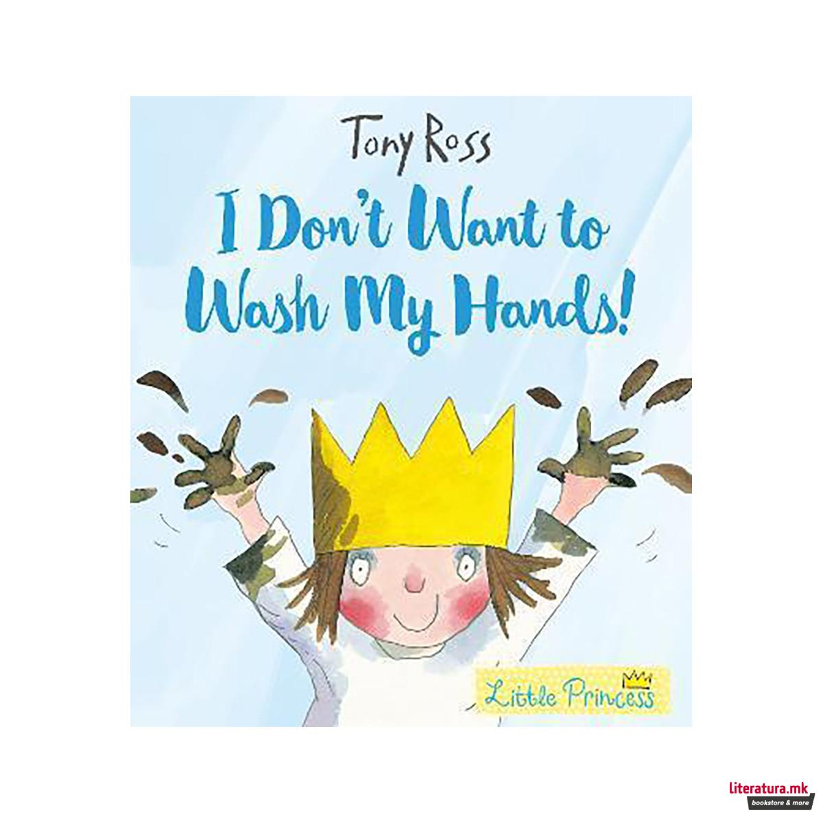 I Don't Want to Wash My Hands! 