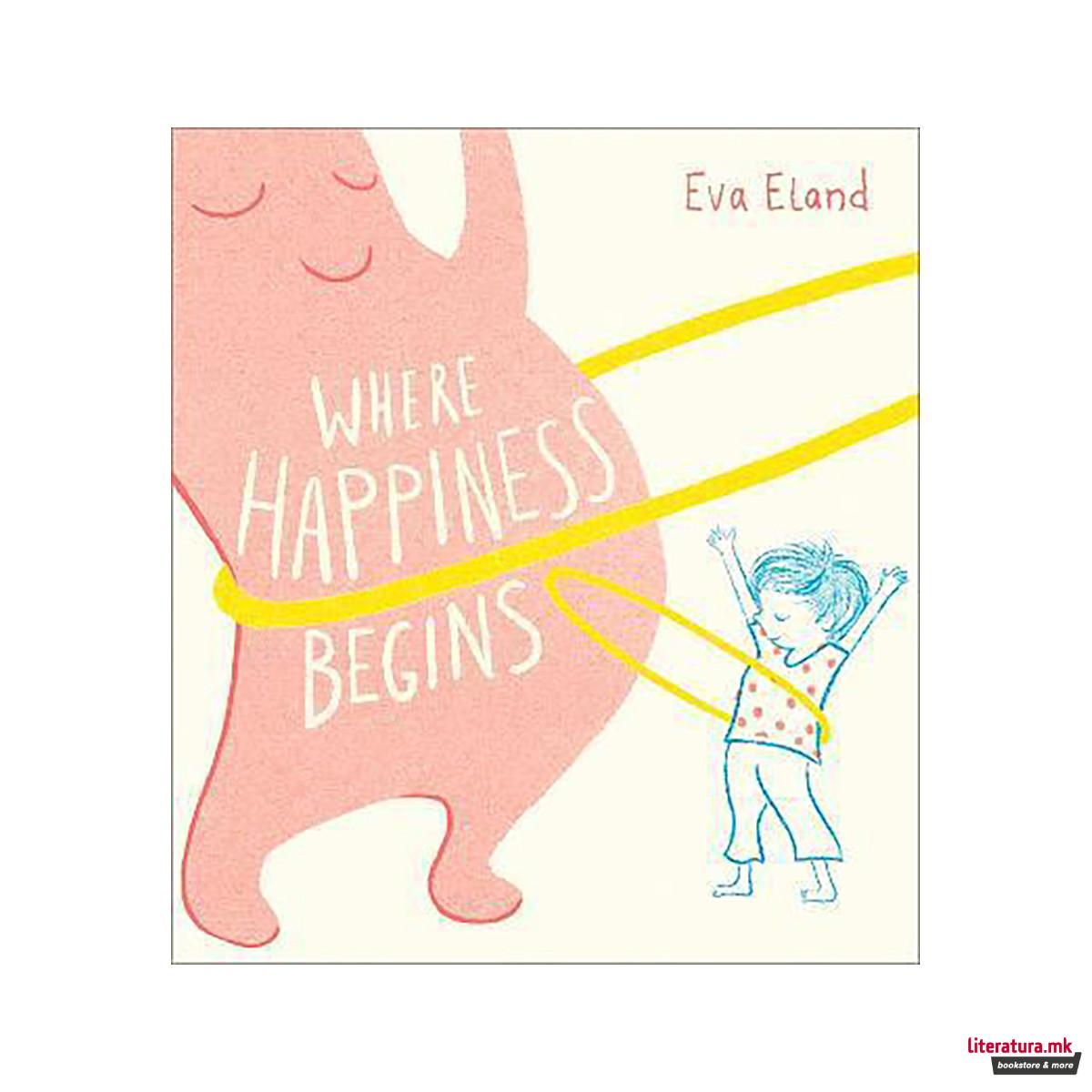 Where Happiness Begins 