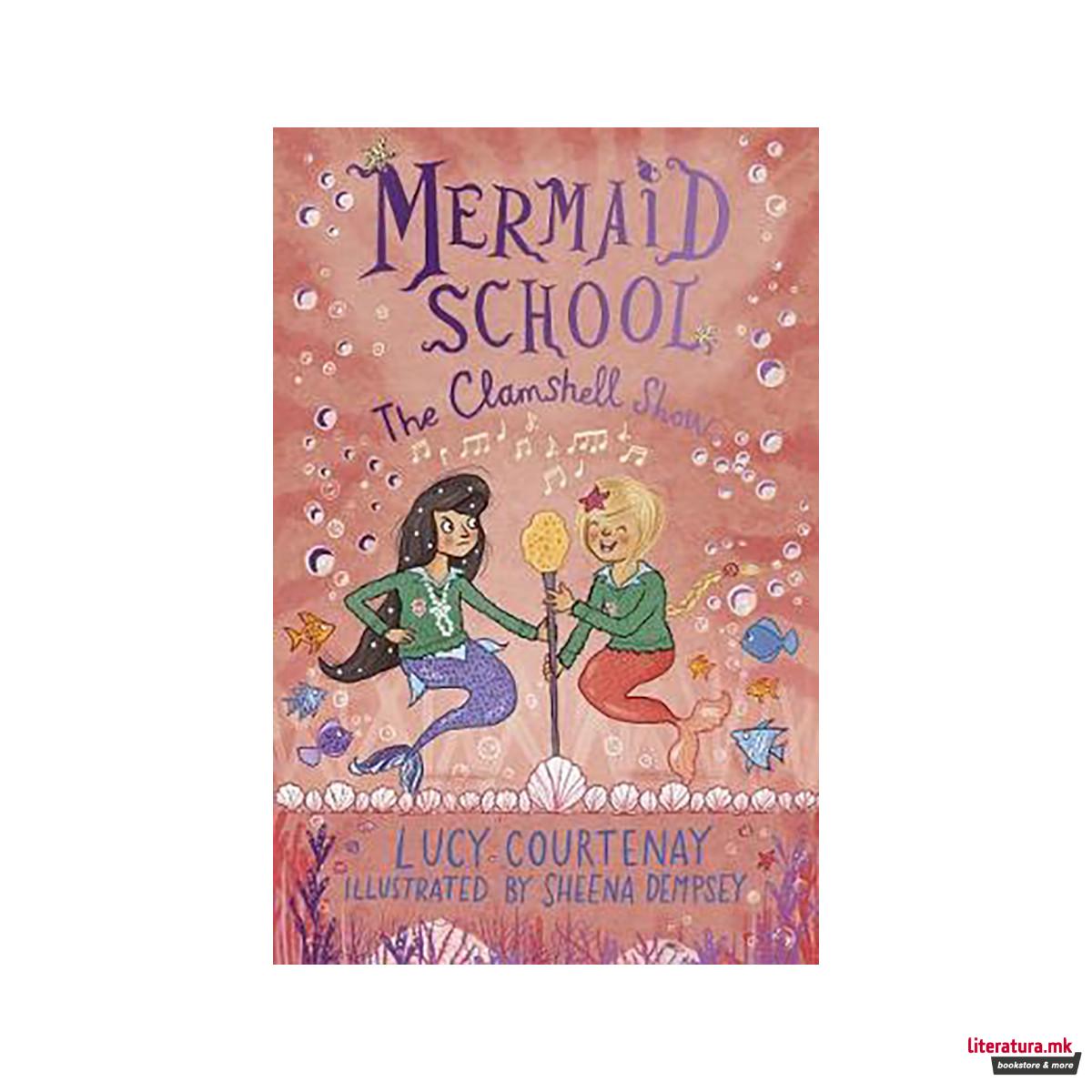 Mermaid School: The Clamshell Show 
