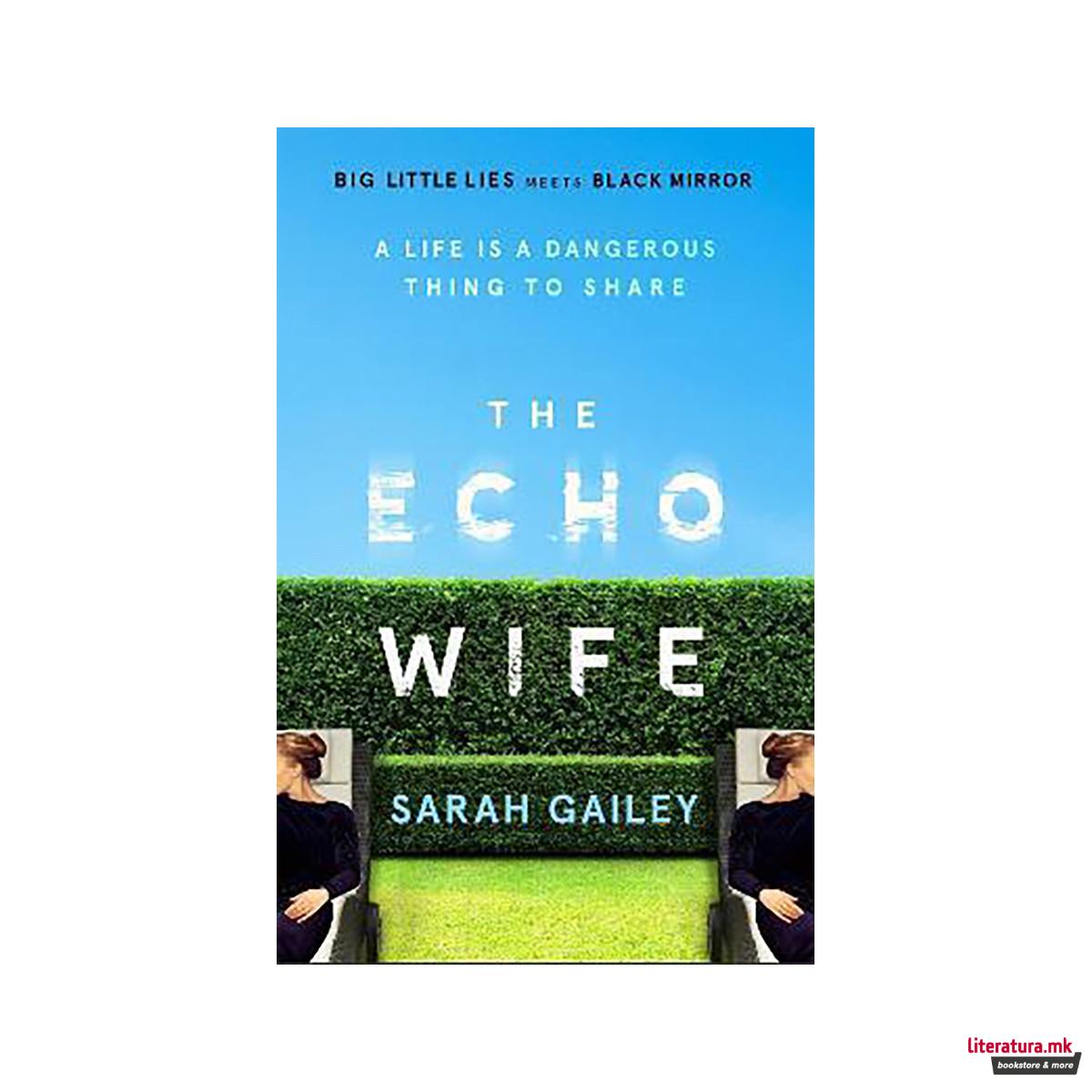 The Echo Wife : A dark, fast-paced unsettling domestic thriller 
