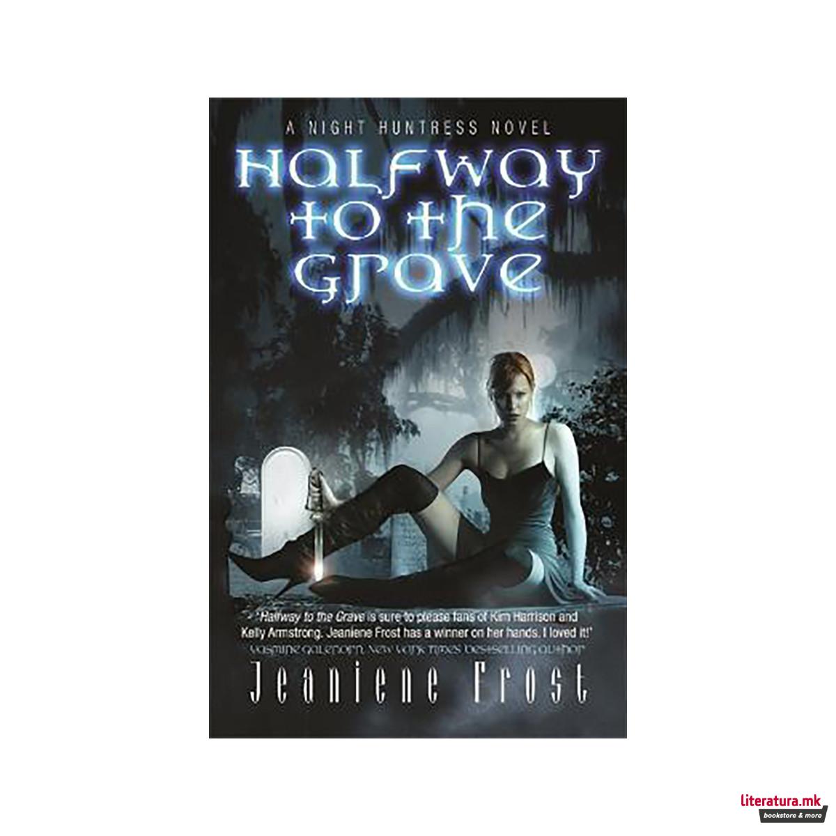 Halfway to the Grave : The sexiest and most badass paranormal romance series you 