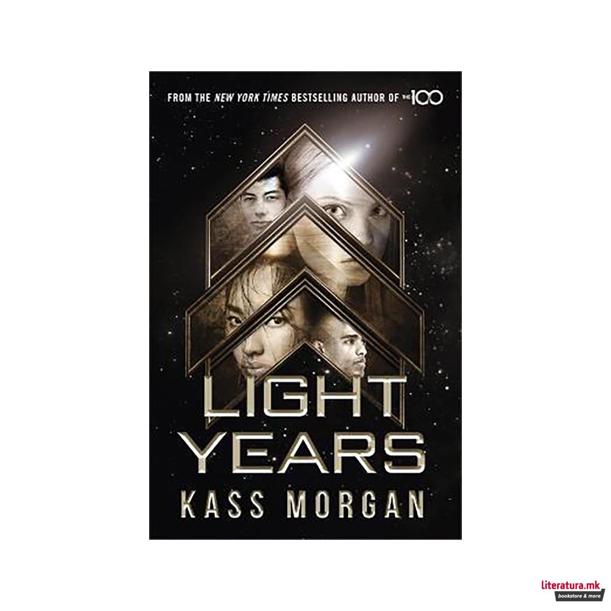 Light Years: the thrilling new novel from the author of The 100 series : Light Y 
