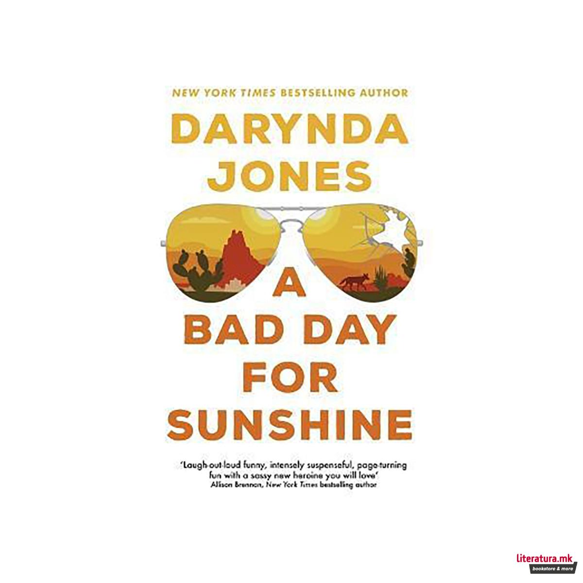 A Bad Day for Sunshine : 'A great day for the rest of us' Lee Child 