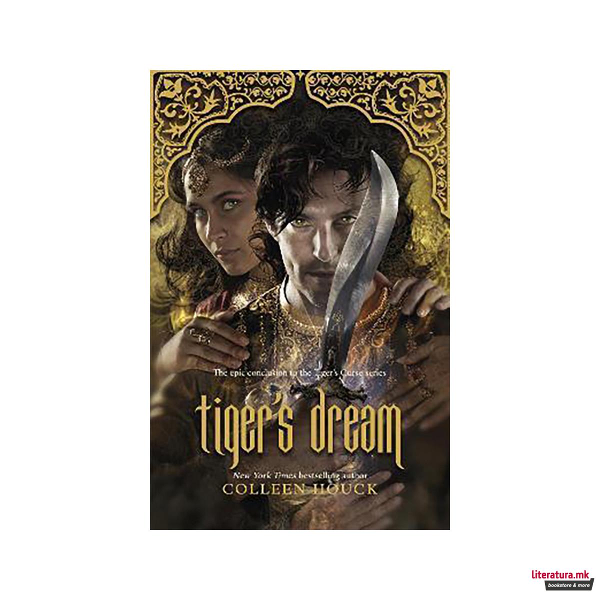 Tiger's Dream : The final instalment in the blisteringly romantic Tiger Saga 