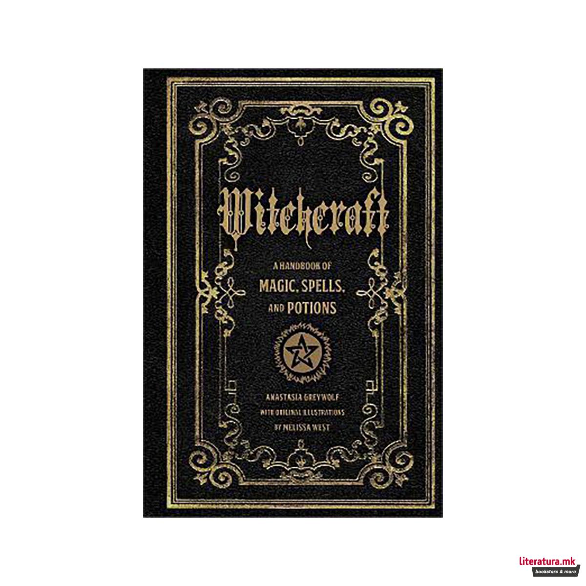 Witchcraft: Volume 1 : A Handbook of Magic Spells and Potions 