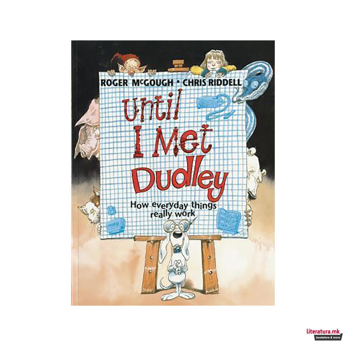 Until I Met Dudley 