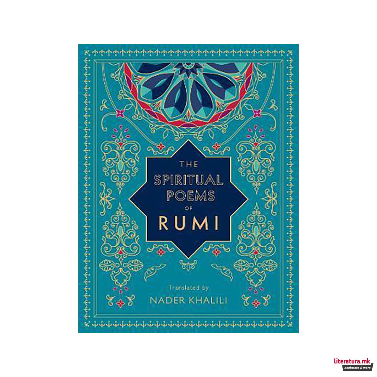 The Spiritual Poems of Rumi: Volume 3 : Translated by Nader Khalili 