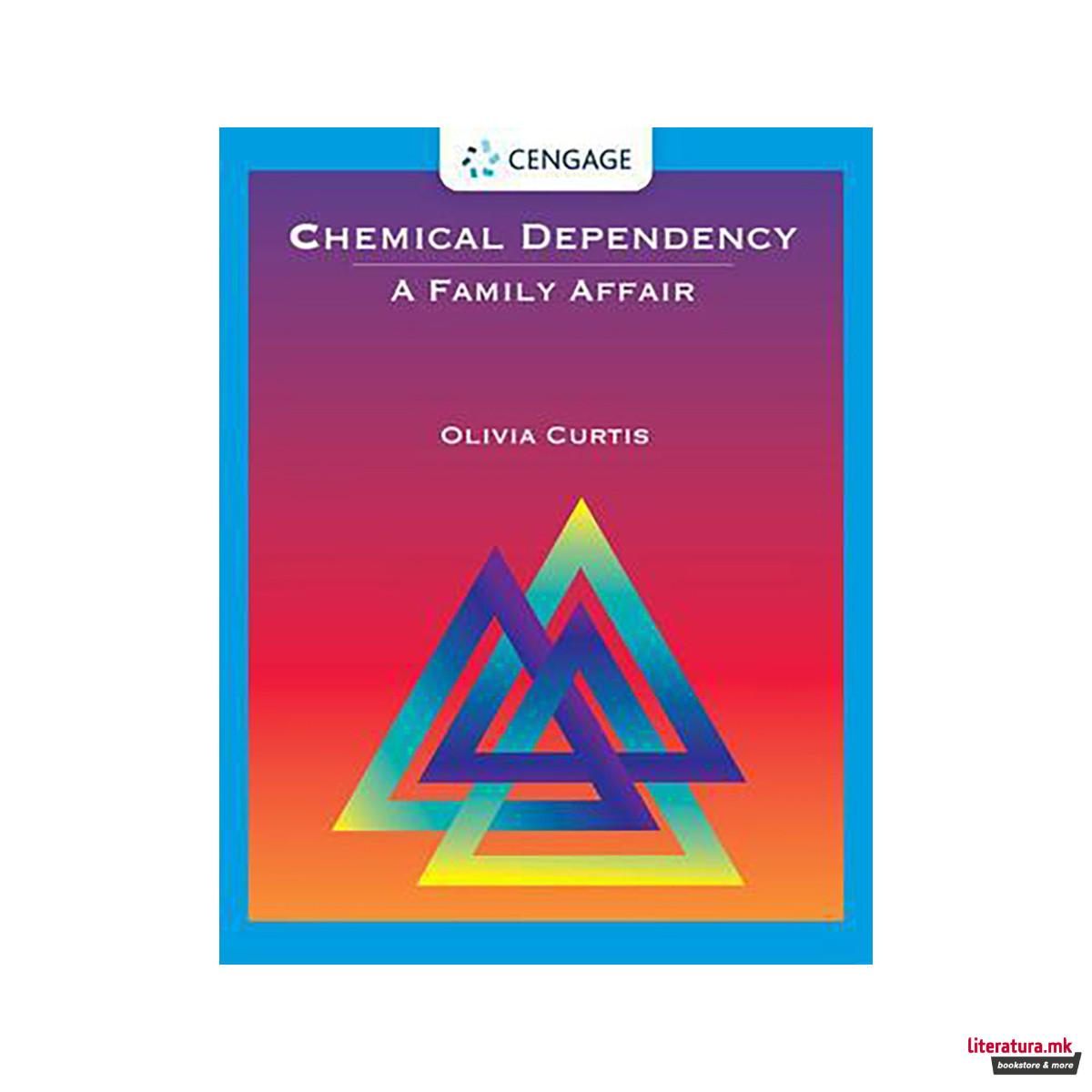 Chemical Dependency : A Family Affair 