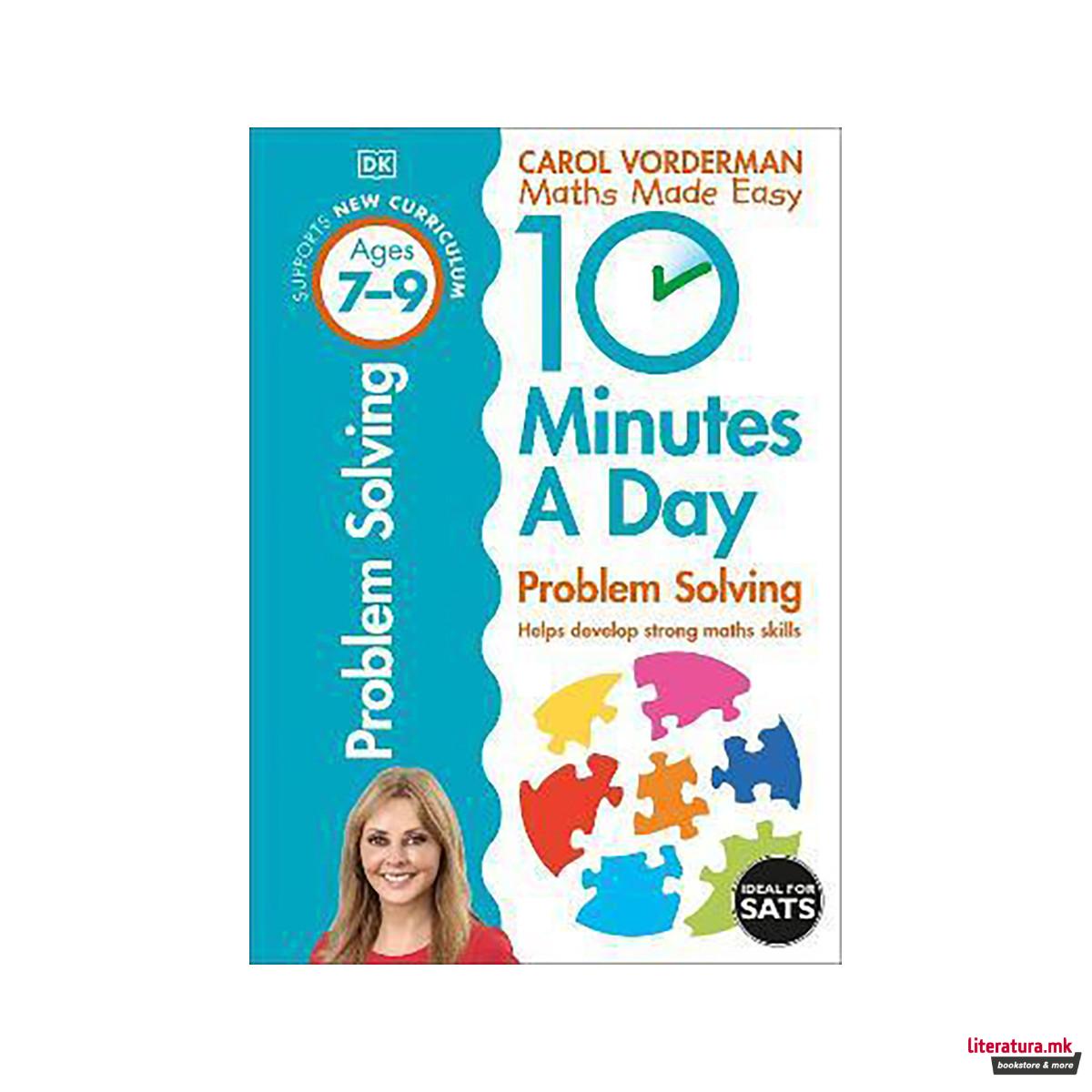 10 Minutes A Day Problem Solving, Ages 7-9 (Key Stage 2) : Supports the National 