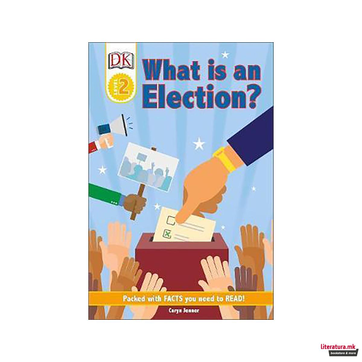 DK Reader Level 2: What Is An Election? 
