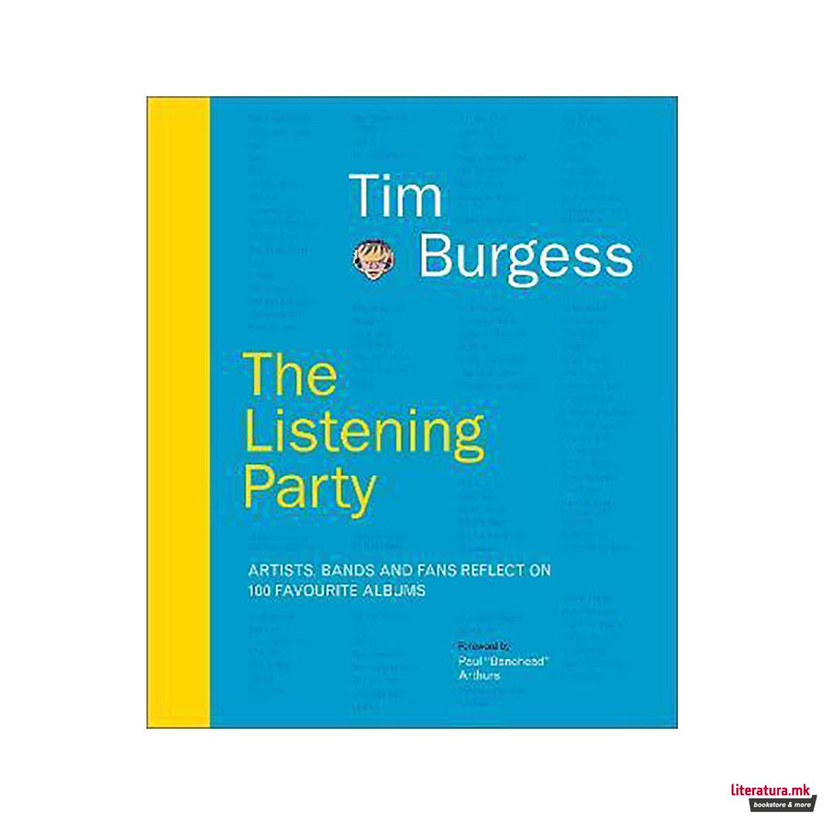 The Listening Party : Artists, Bands And Fans Reflect On 100 Favourite Albums 