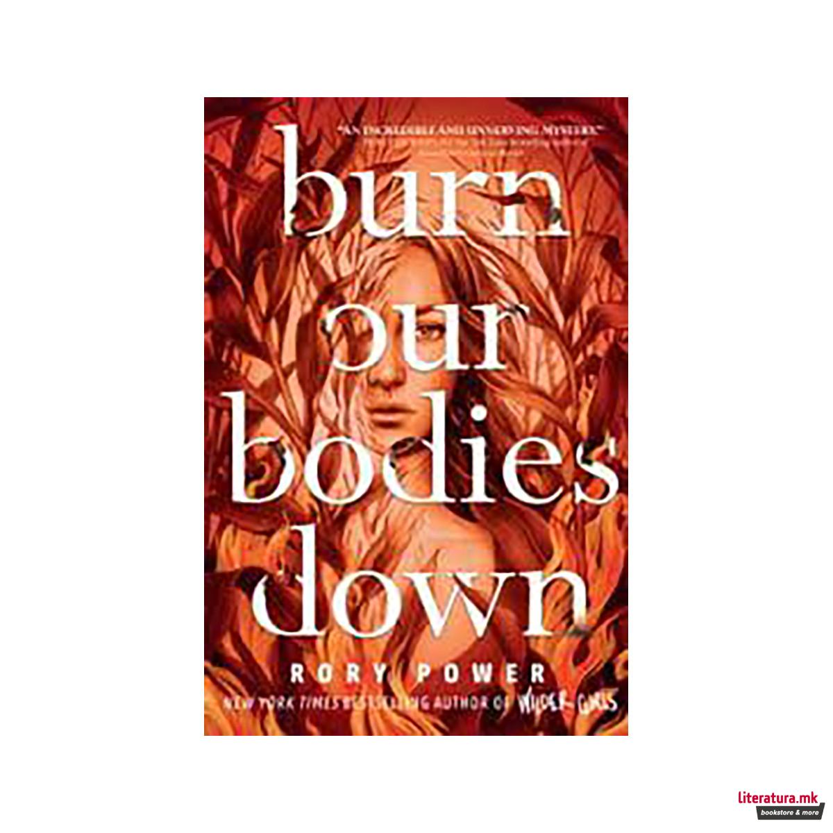 Burn Our Bodies Down 