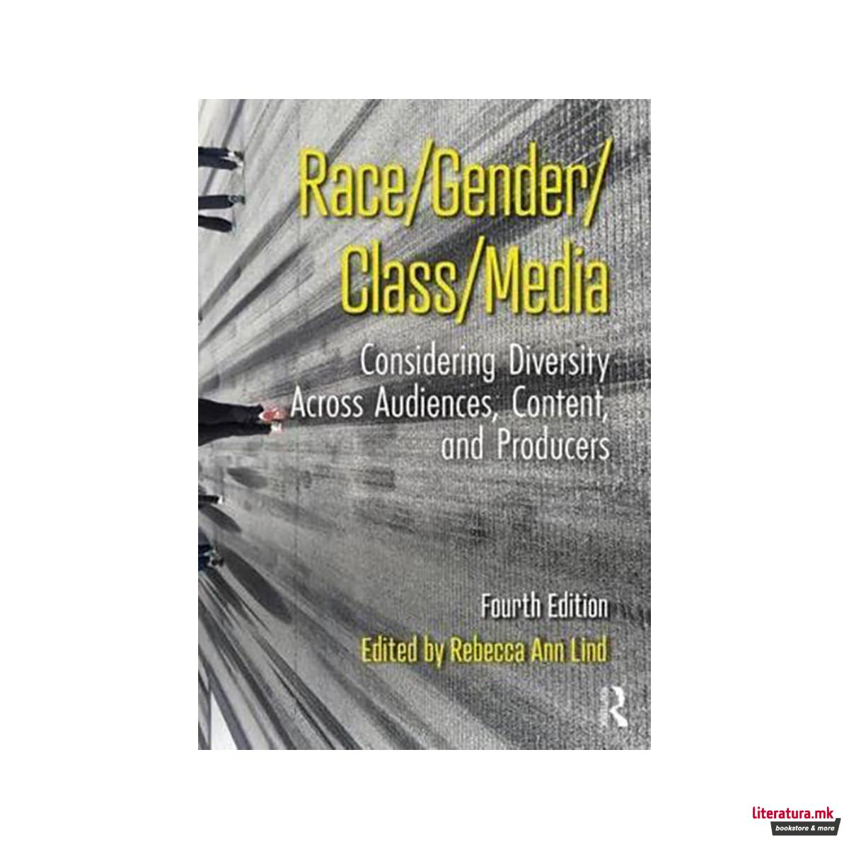 Race/Gender/Class/Media: Considering Diversity Across Audiences, Content, and Pr 