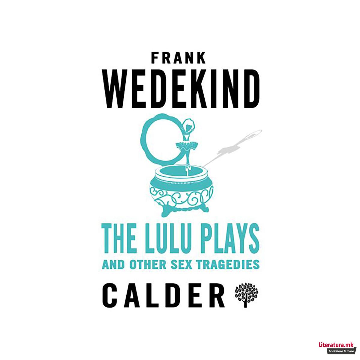 The Lulu Plays and Other Sex Tragedies 