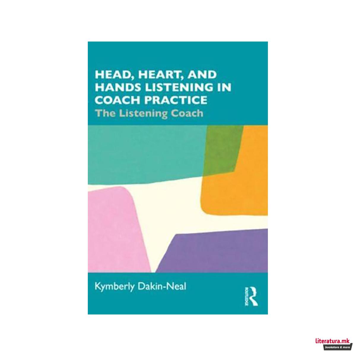 Head, Heart, and Hands Listening in Coach Practice 