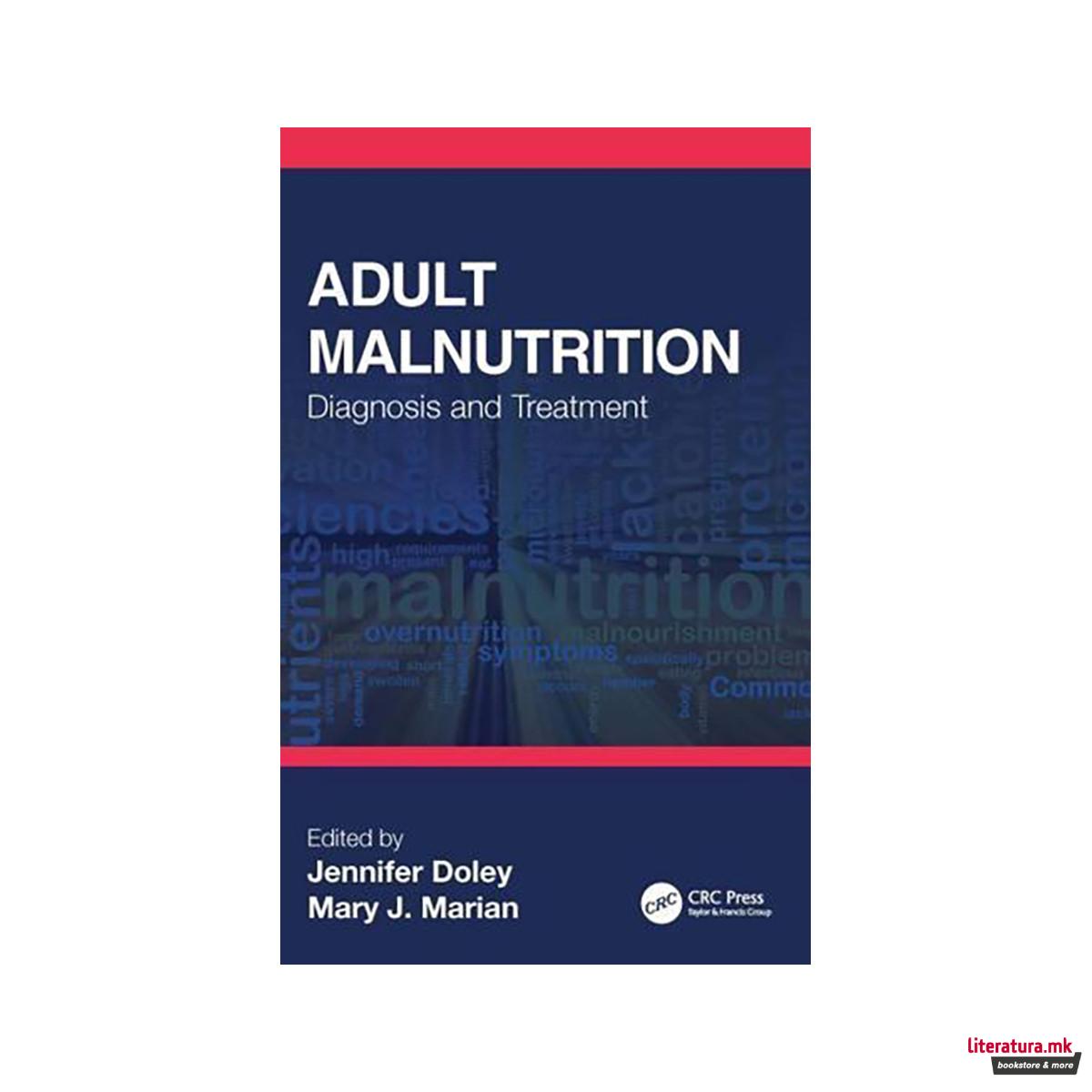 Adult Malnutrition: Diagnosis and Treatment 