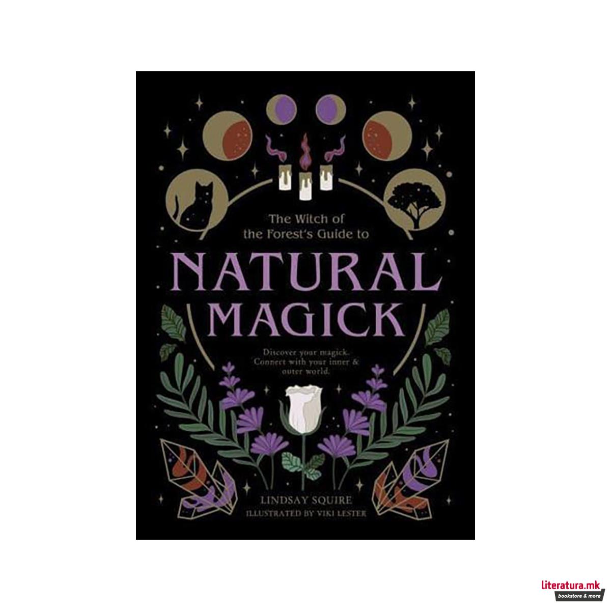 The Witch of the Forest's Guide to Natural Magick 