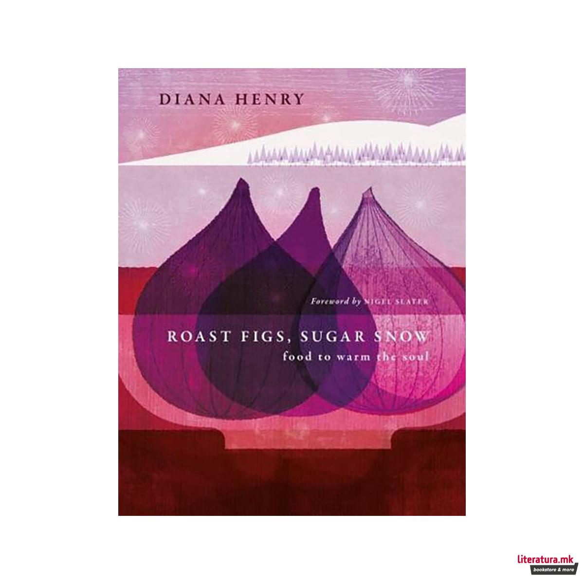 Roast Figs, Sugar Snow 