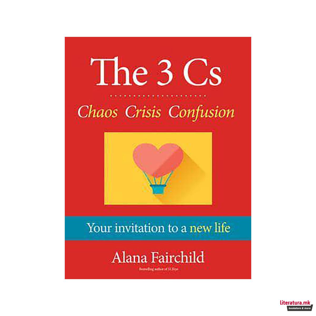 The 3 Cs - Chaos, Crisis, Confusion 