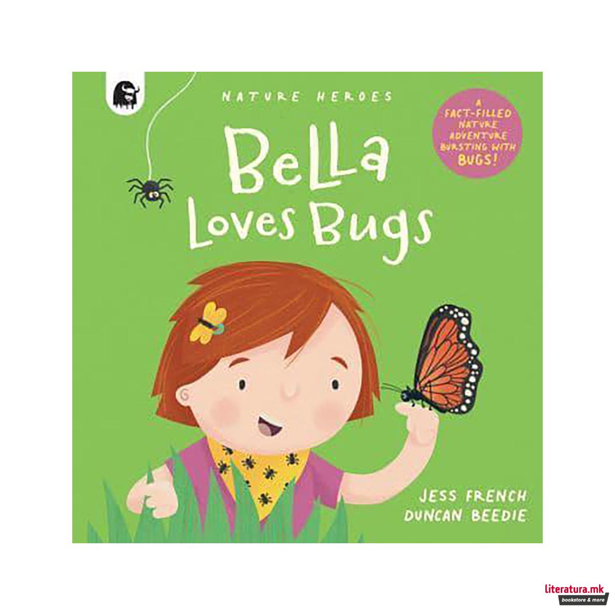 Bella Loves Bugs - Nature Heroes 