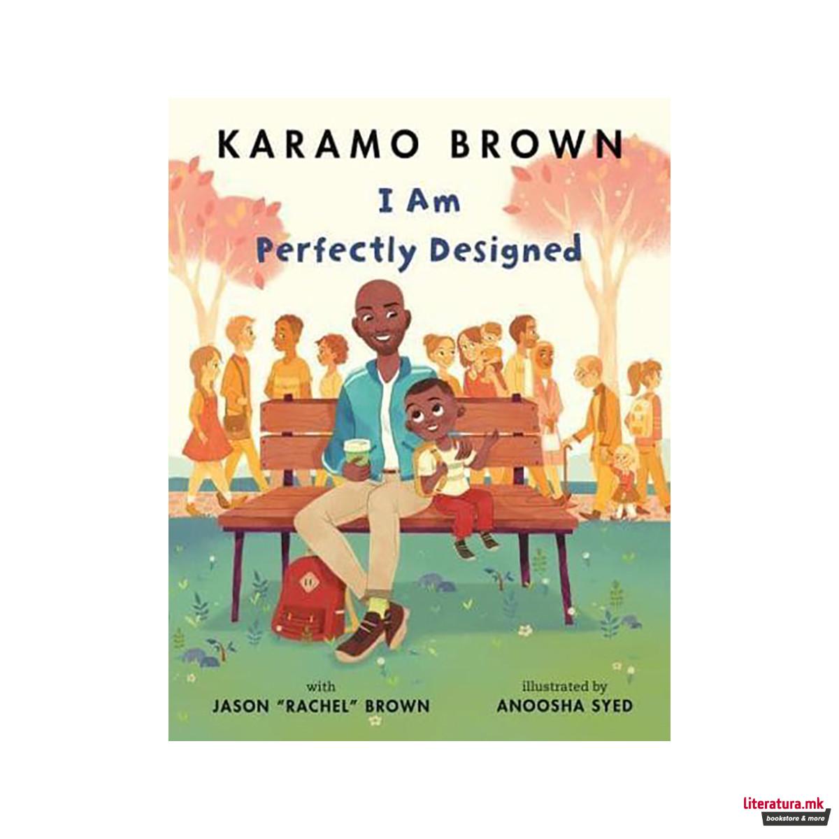 I Am Perfectly Designed 