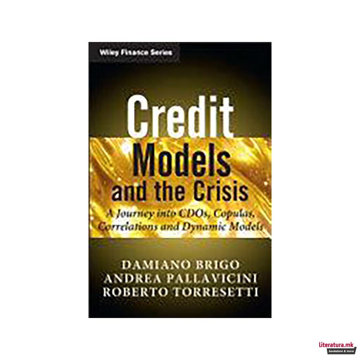 Credit Models and the Crisis 