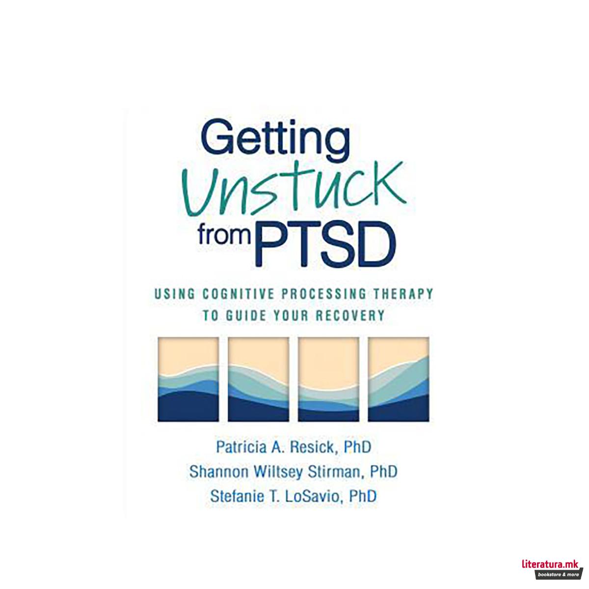 Getting Unstuck from PTSD 