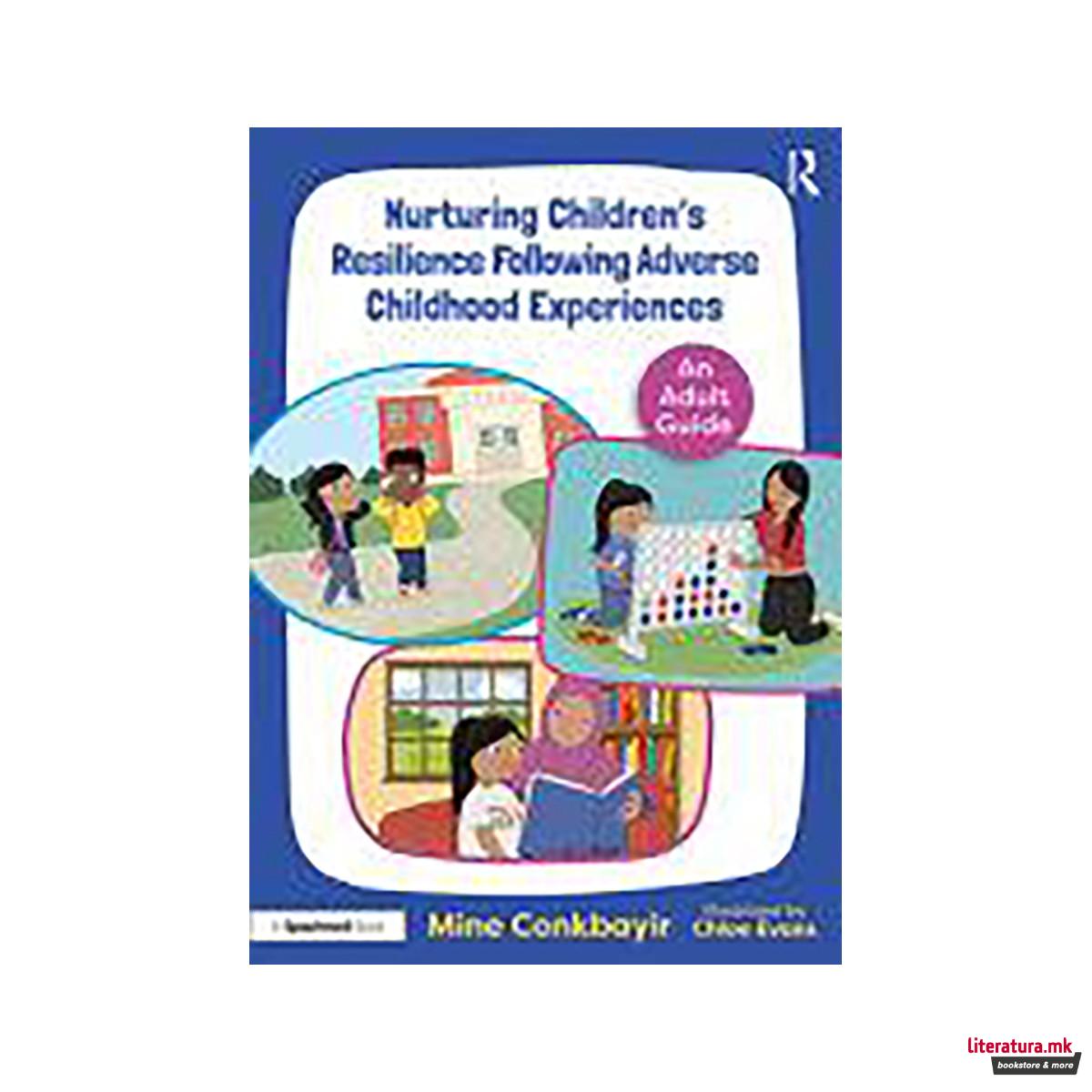 Nurturing Children's Resilience Following Adverse Childhood Experiences 