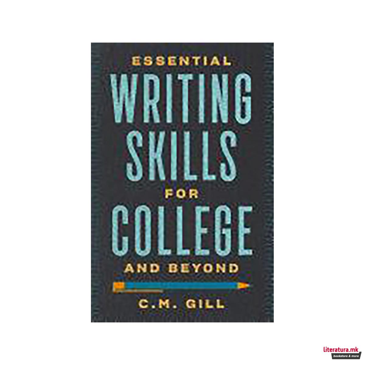 Essential Writing Skills for College and Beyond 