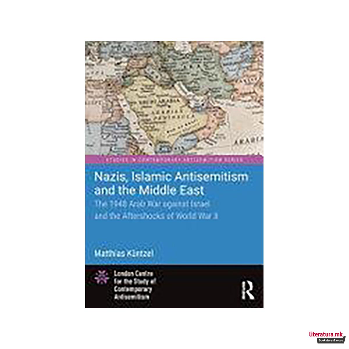 Nazis, Islamic Antisemitism and the Middle East 