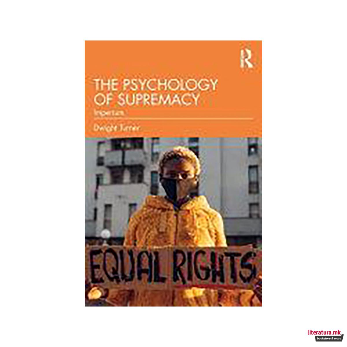 The Psychology of Supremacy 