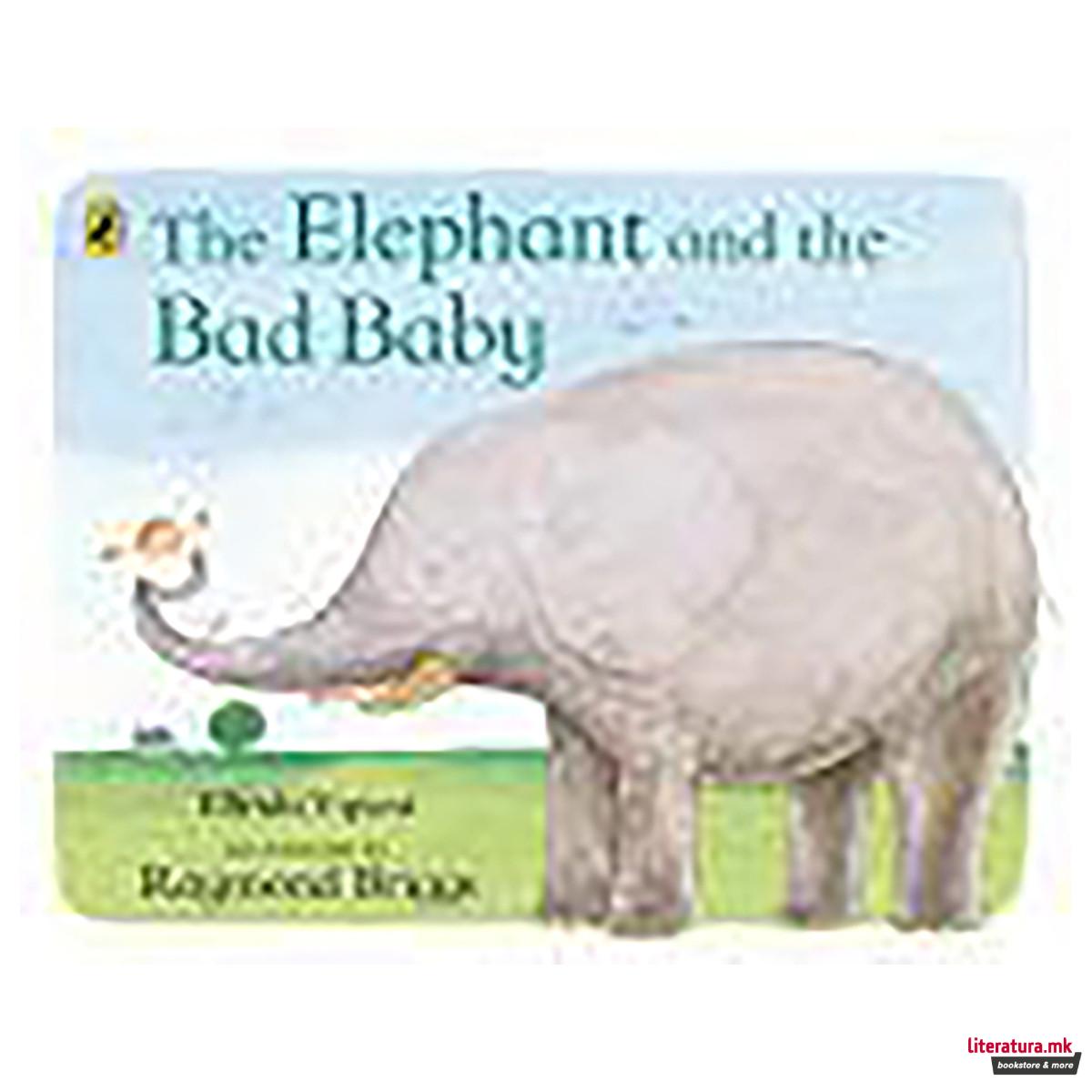 Elephant and the Bad Baby 