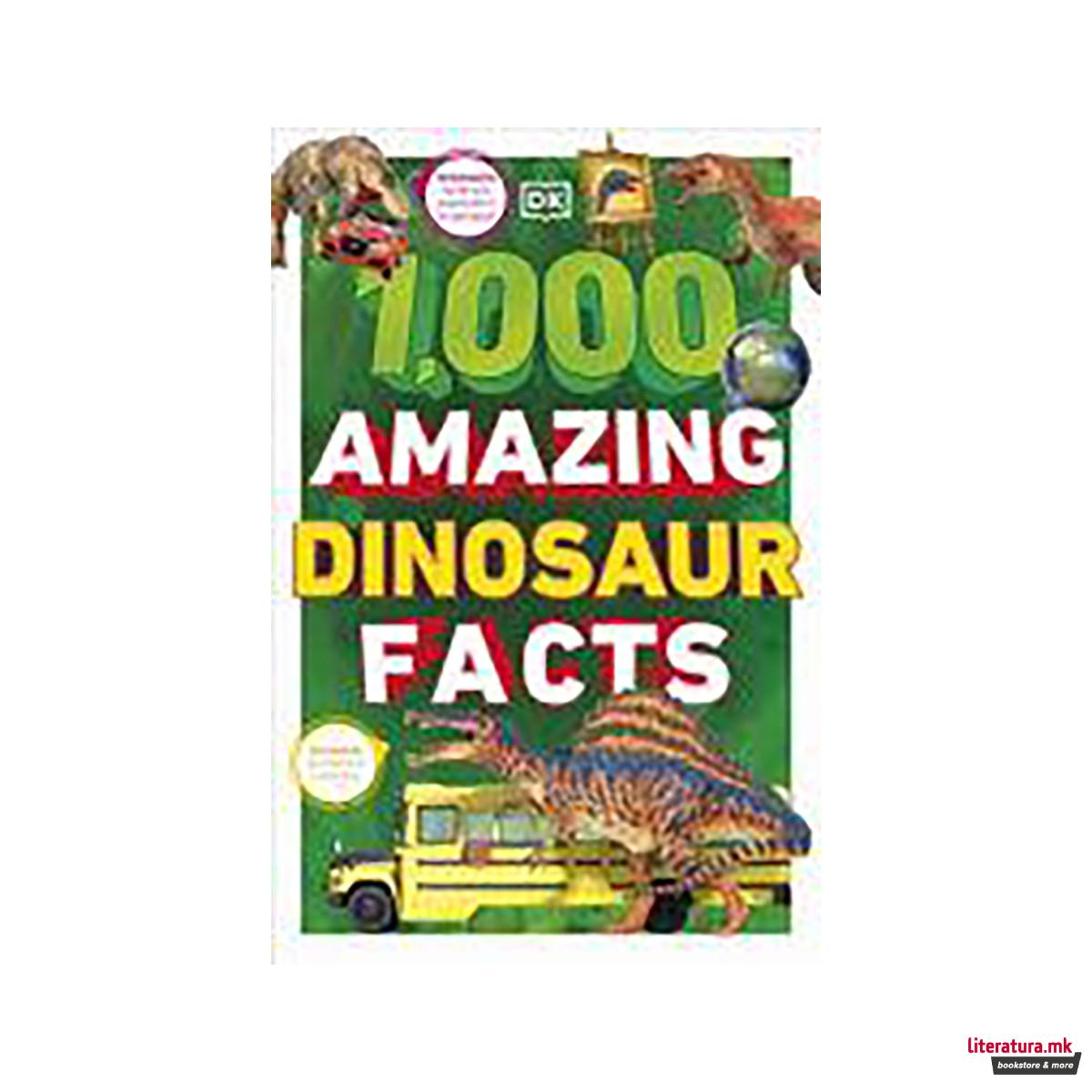 1,000 Amazing Dinosaur Facts 