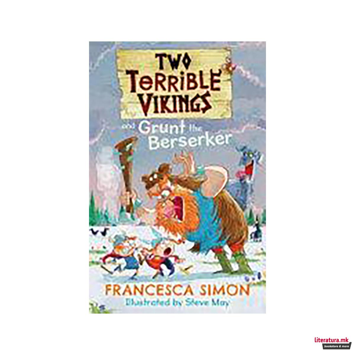 Two Terrible Vikings and Grunt the Berserker 