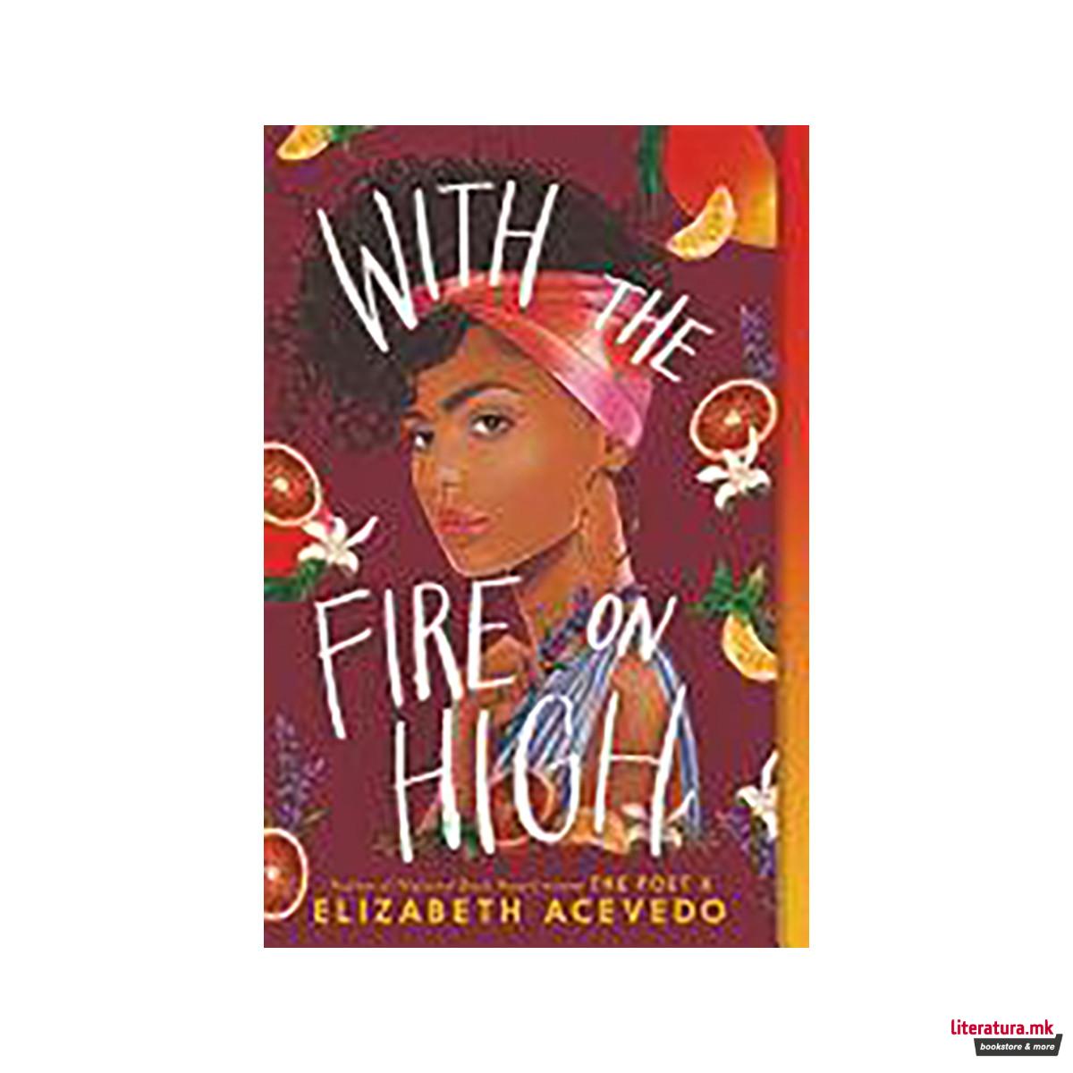 With the Fire on High 