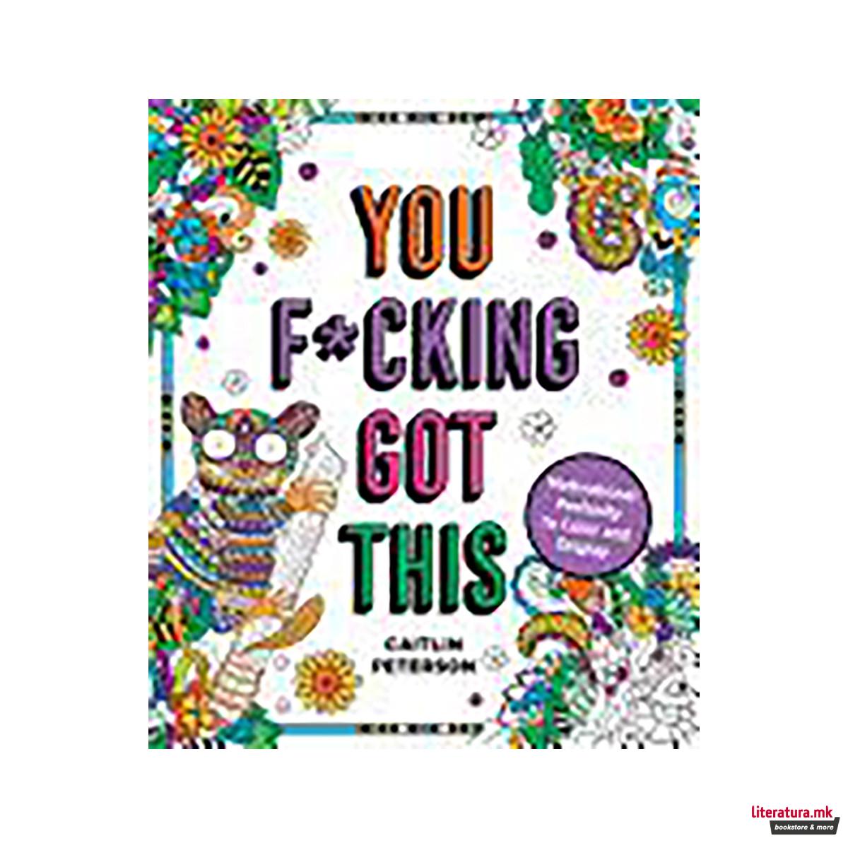 You F*cking Got This 