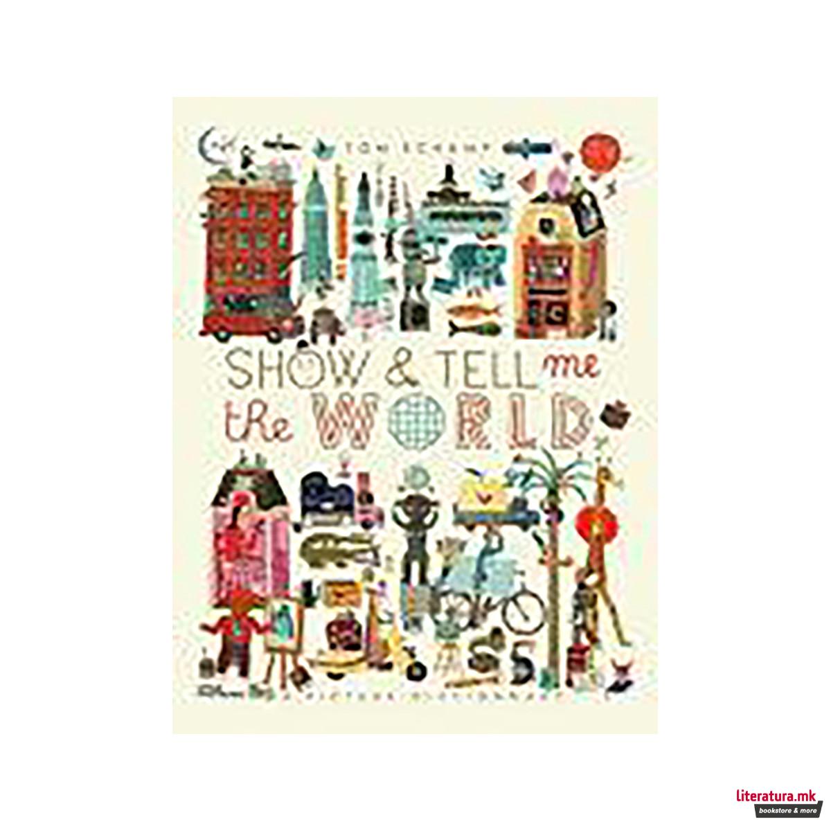 Show and Tell Me the World 