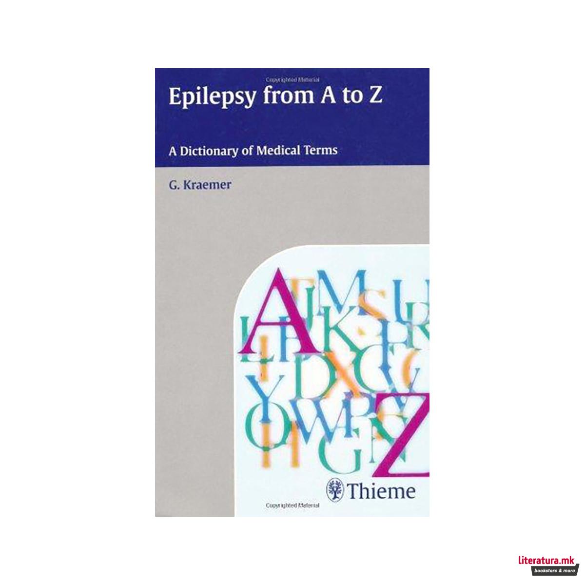 Epilepsy from A to Z : A Dictionary of Medical Terms 