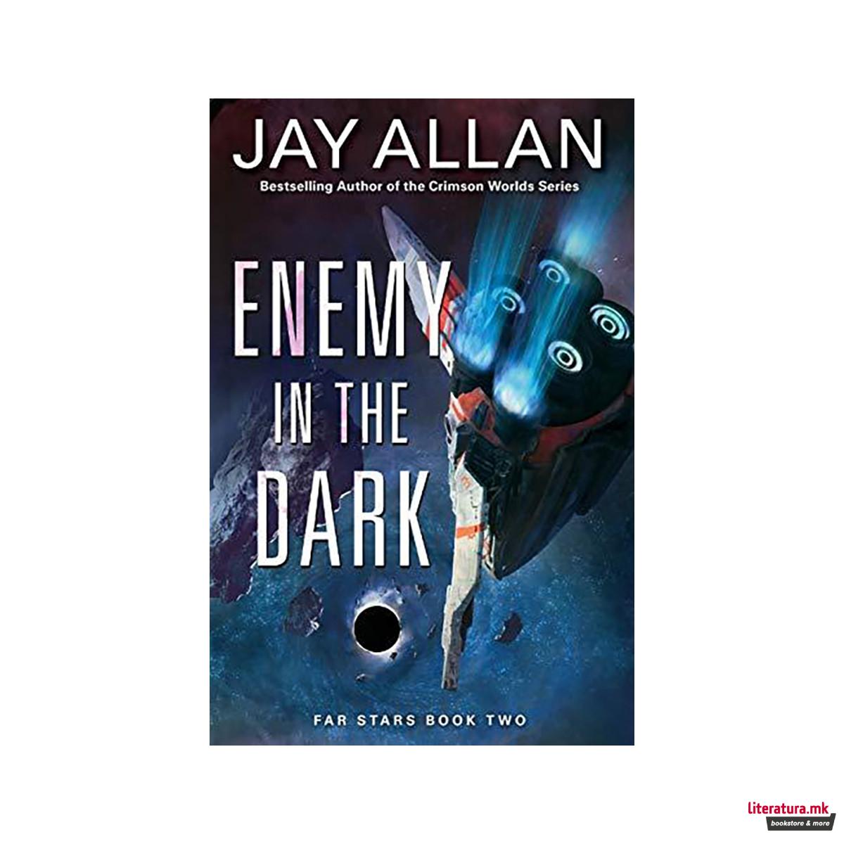 Enemy in the Dark : Far Stars Book Two 
