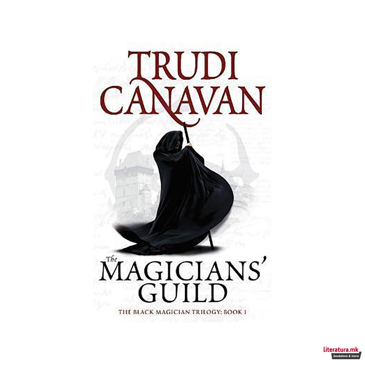 The Magicians' Guild : Book 1 of the Black Magician 