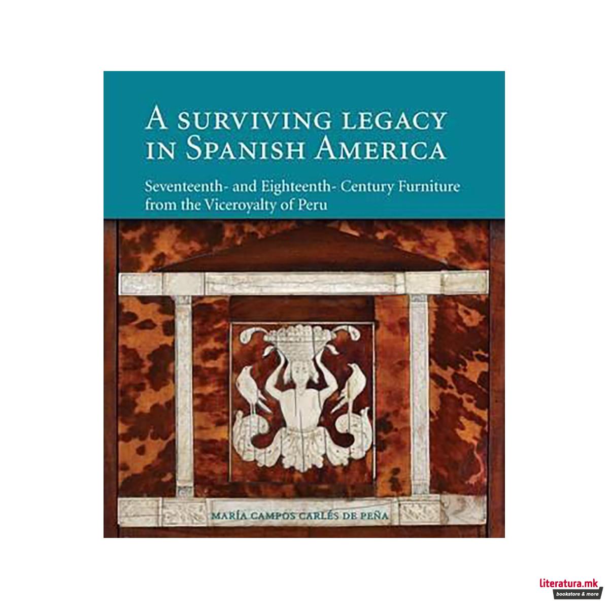 Surviving Legacy in Spanish America 