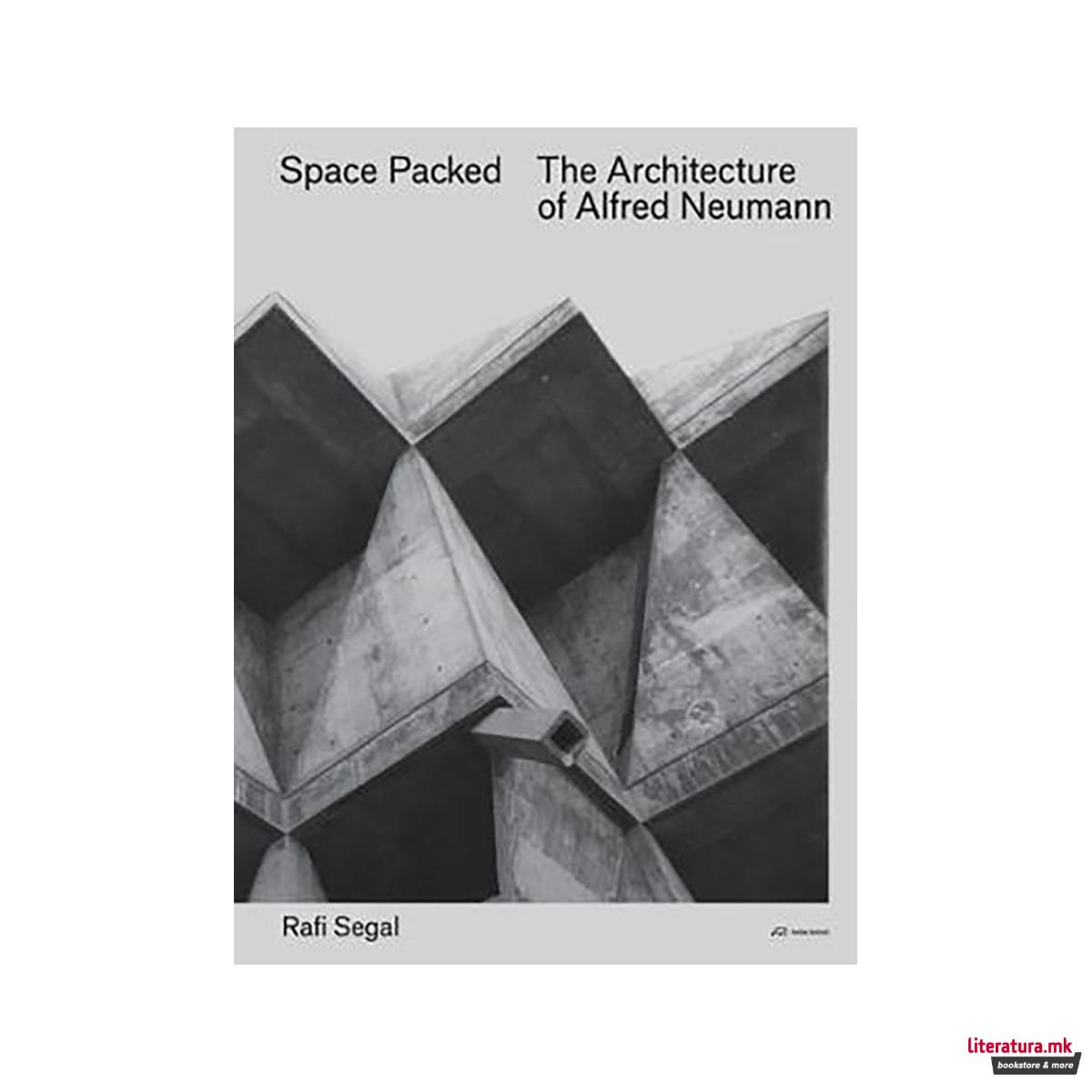 Space Packed : The Architecture of Alfred Newmann 